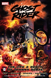 Ghost Rider, Vol. 2: The Life & Death of Johnny Blaze - Daniel Way, Richard Corben, Mark Texeira & Javier Saltares by  Daniel Way, Richard Corben, Mark Texeira & Javier Saltares PDF Download
