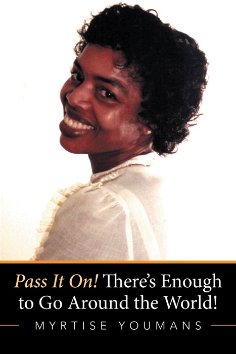 Pass It On! There’S Enough to Go Around the World!