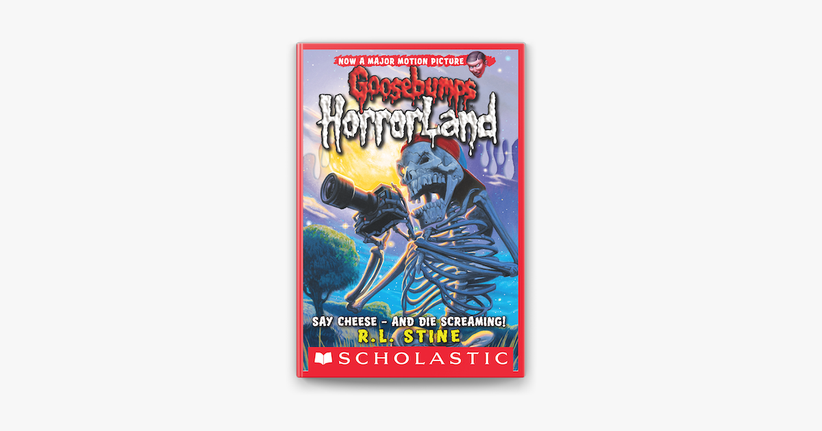 Say Cheese And Die Screaming Goosebumps Horrorland 8 On Apple Books