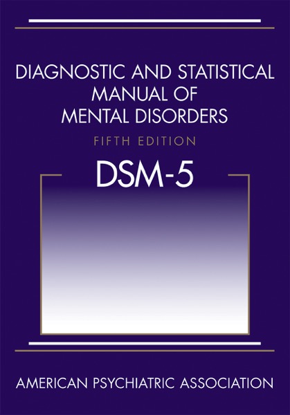 Diagnostic and Statistical Manual of Mental Disorders (DSM-5®)