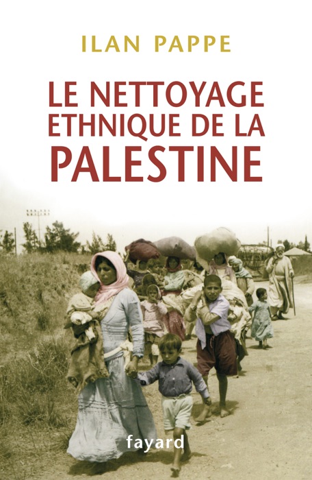 Le nettoyage ethnique de la Palestine