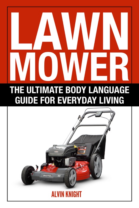 Lawn Mower: The Beginners Guide To Lawnmower