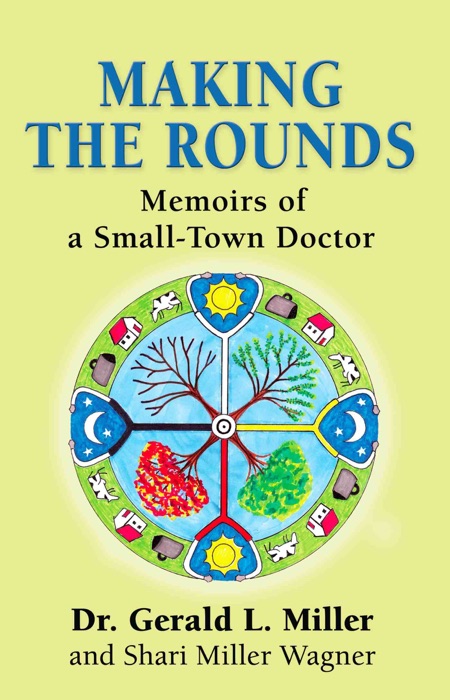 Making the Rounds: Memoirs of a Small-Town Doctor
