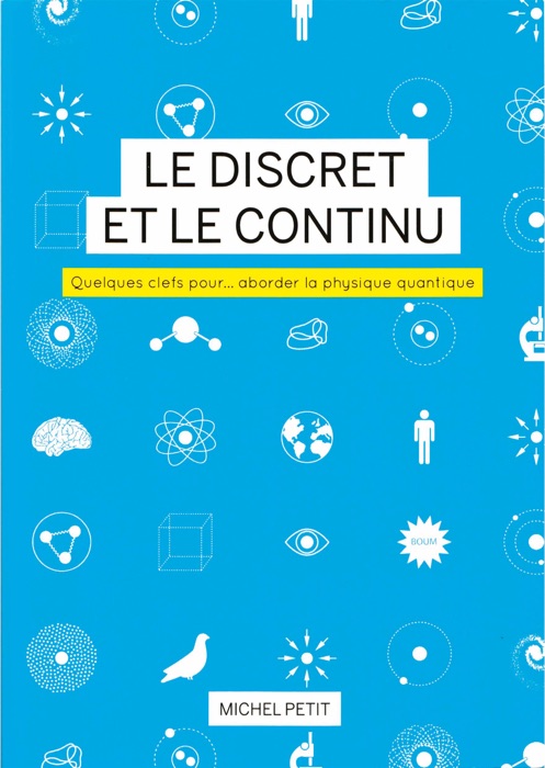 Le discret et le continu. Quelques clefs pour… aborder la physique quantique