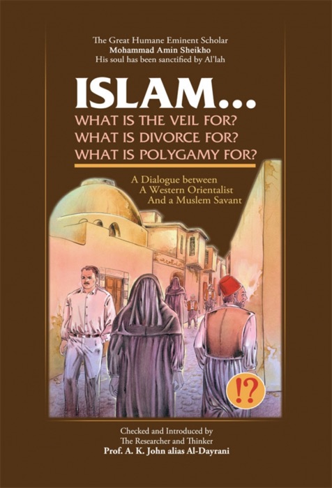 Islam! What are the Veil, Divorce, and Polygamy for?