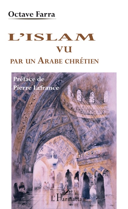 L’Islam vu par un Arabe Chrétien