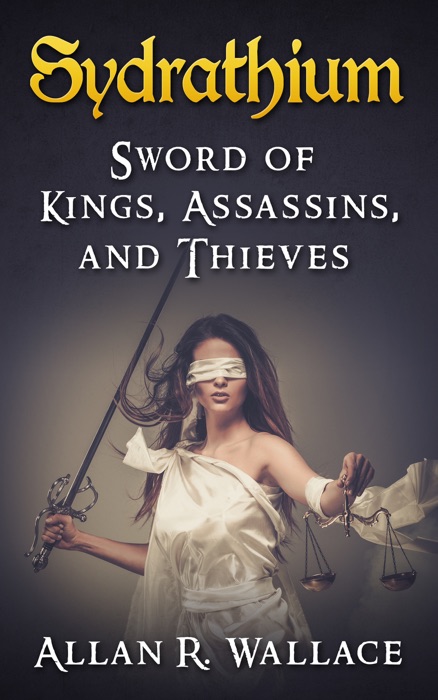 Sydrathium: Sword Of Kings, Assassins, and Thieves