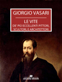 Le vite - Giorgio Vasari