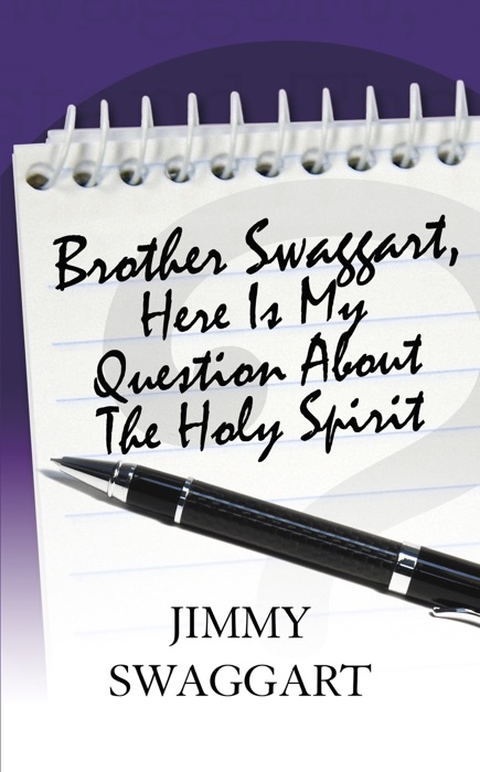 Brother Swaggart, Here Is My Question About the Holy Spirit