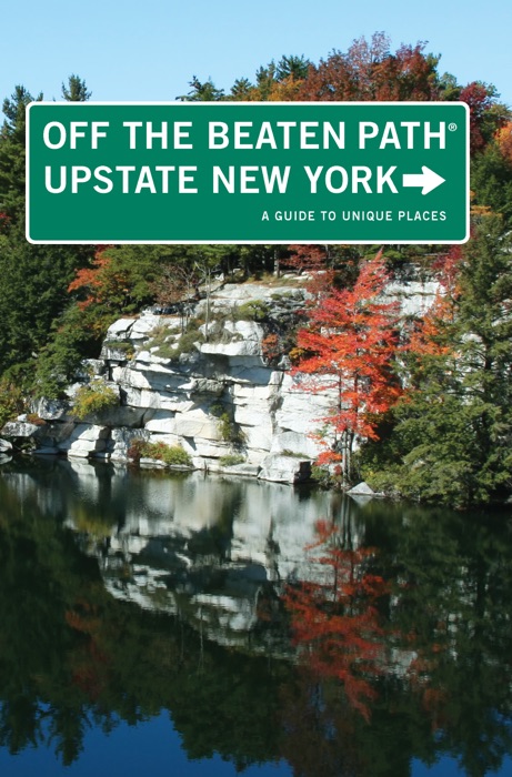 Off the Beaten Path® Upstate New York: First Edition