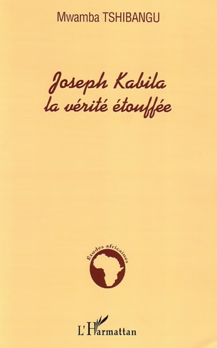 Joseph Kabila, la vérité étouffée