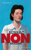 Lucie Aubrac : "Non au nazisme" - Maria Poblete