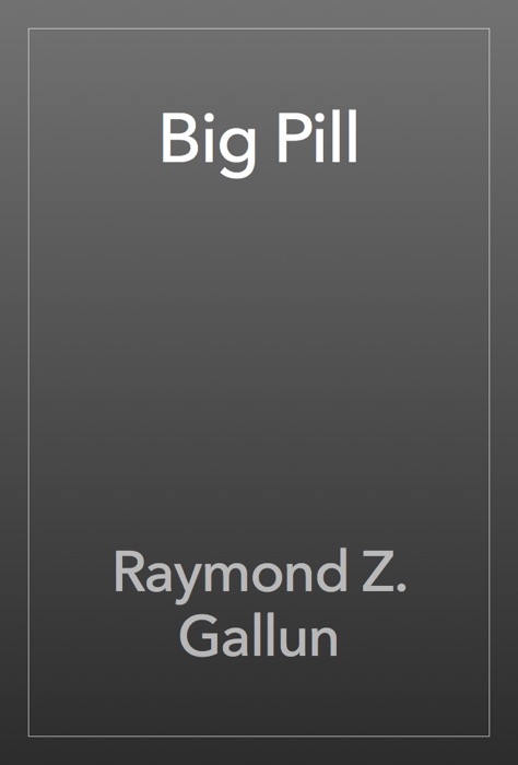 Big Pill