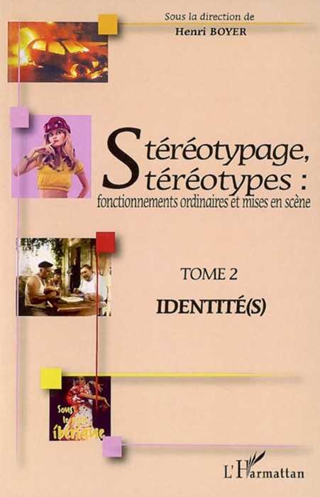 Stéréotypage, stéréotypes : fonctionnements ordinaires et mises en scène