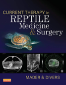 Current Therapy in Reptile Medicine and Surgery - Douglas R. Mader MS, DVM & Stephen J. Divers BVetMed, DZooMed, DACZM, DipECZM(herp), FRCVS