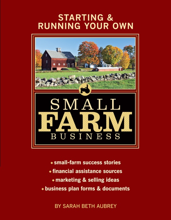 Starting & Running Your Own Small Farm Business