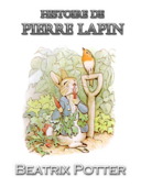 Histoire de Pierre Lapin - Beatrix Potter