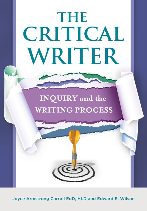 Critical Writer, The: Inquiry and the Writing Process