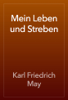 Mein Leben und Streben - Karl Friedrich May