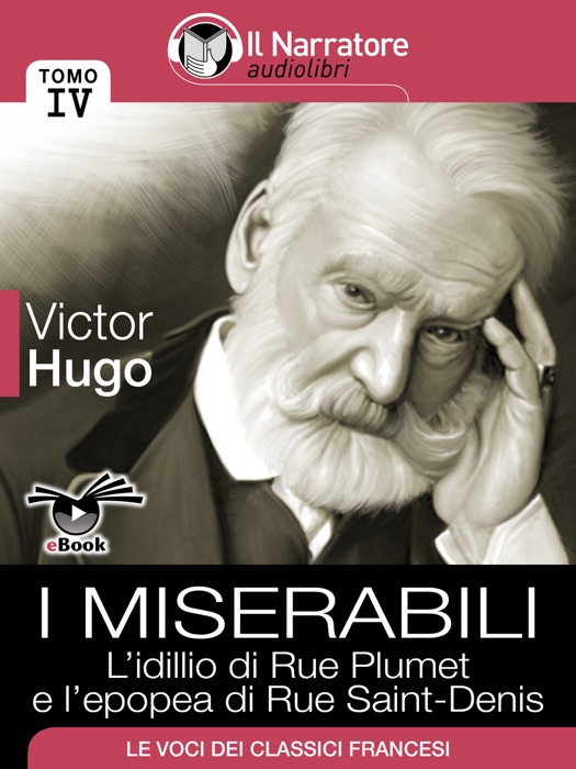 [DOWNLOAD] ~ I Miserabili - Tomo IV - L’idillio di Rue Plumet e l’epopea di Rue Saint-Denis ~ by Victor Hugo ~ eBook PDF Kindle ePub Free
