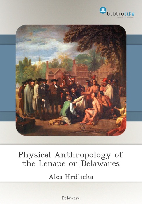 Physical Anthropology of the Lenape or Delawares