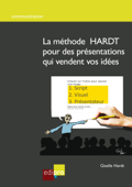 La méthode HARDT pour des présentations qui vendent vos idées - Giselle Hardt