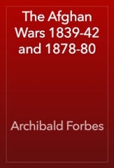 The Afghan Wars 1839-42 and 1878-80