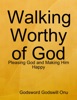 Walking Worthy Of God