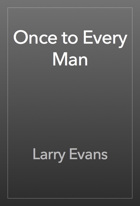 Once to Every Man