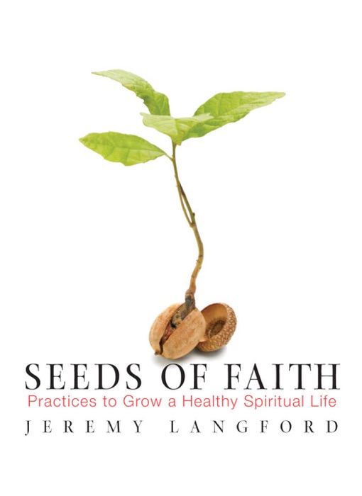 Seeds of Faith: Practices to Grow a Healthy Spiritual Life