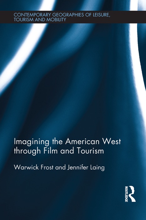 Imagining the American West through Film and Tourism