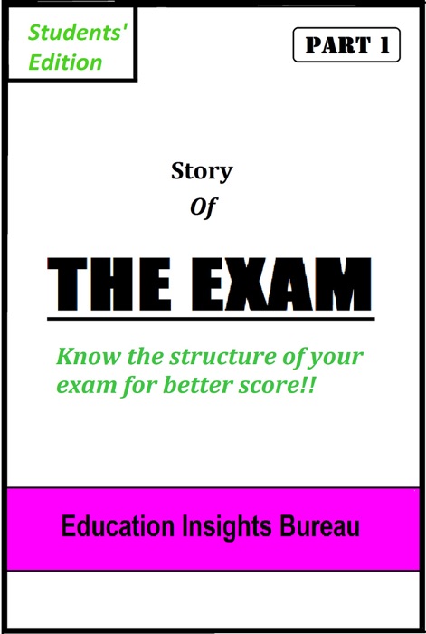 Story of The Exam: Know the Structure of Your Exam for Better Score!!