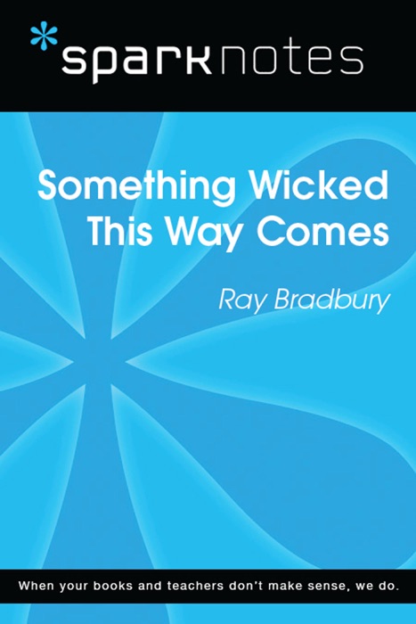 Something Wicked This Way Comes (SparkNotes Literature Guide)