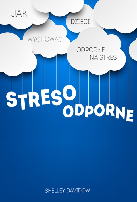 Stresoodporne. Jak wychować dzieci odporne na stres