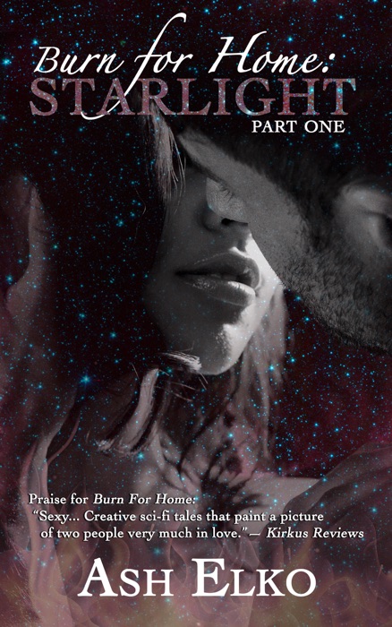 Burn for Home (Part One) : Starlight