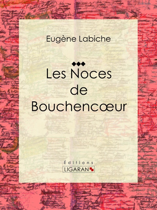 Les Noces de Bouchencoeur