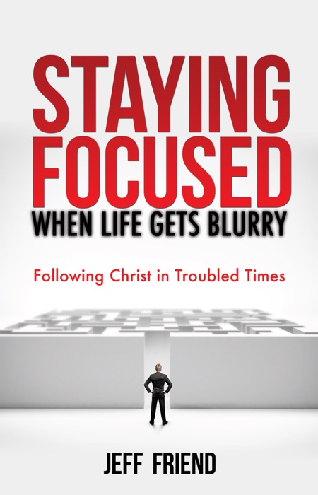 Staying Focused When Life Gets Blurry