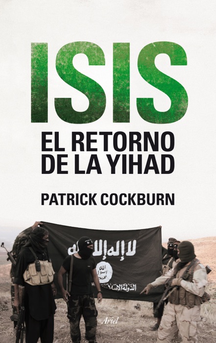 Isis. El retorno de la yihad