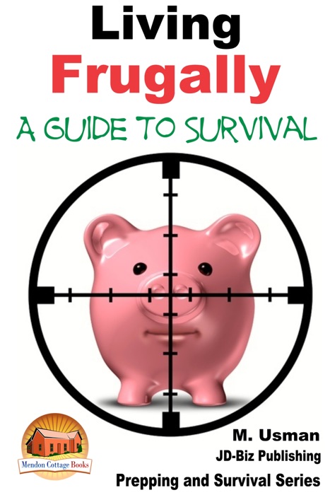 Living Frugally: A Guide to Survival