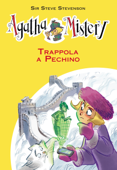 Trappola a Pechino. Agatha Mistery. Vol. 20 - Sir Steve Stevenson