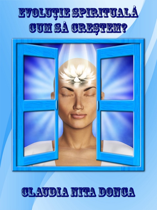 Evoluţie spirituală: Cum să creştem?