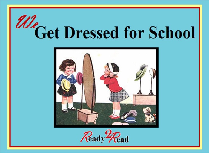 We Get Dressed For School: Early Learning to Read Books