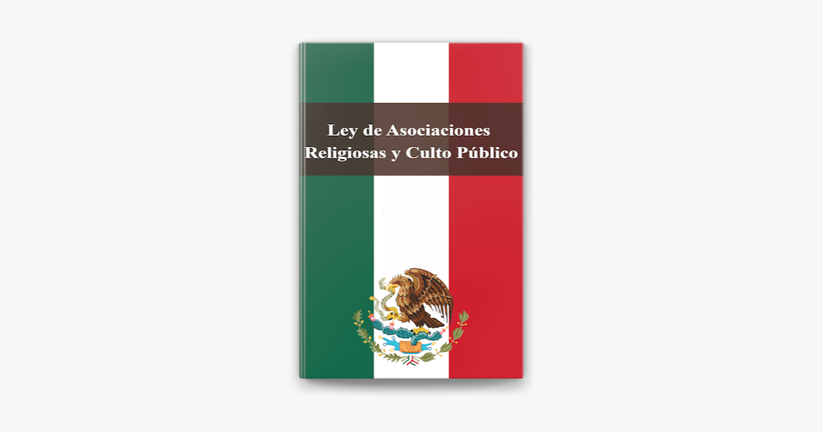 Ley De Asociaciones Religiosas Y Culto Publico On Apple Books