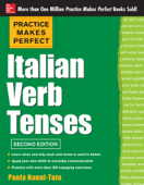 Practice Makes Perfect Italian Verb Tenses 2/E (EBOOK) - Paola Nanni-Tate