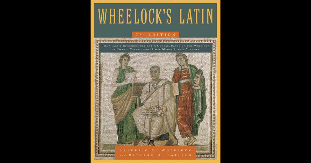 Wheelock's Latin 7th Edition by Frederic M. Wheelock & Richard A