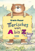 Tierisches von A bis Z - Erwin Moser