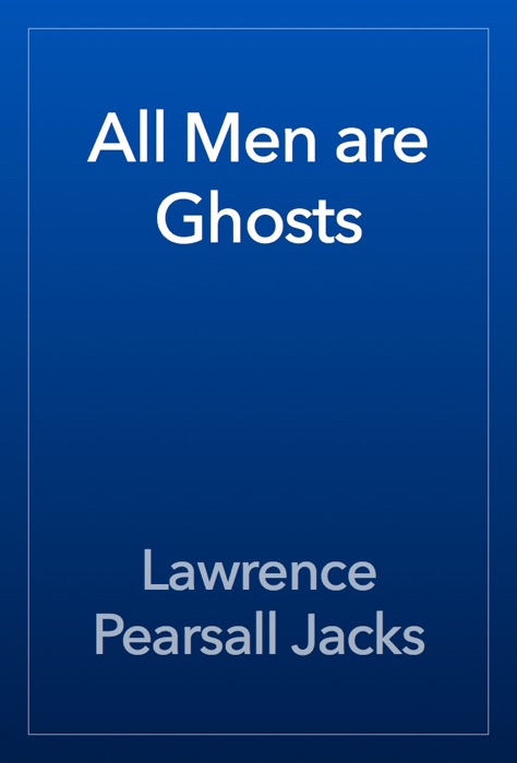 All Men are Ghosts