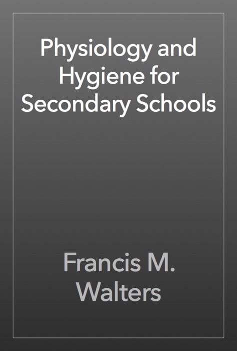 Physiology and Hygiene for Secondary Schools