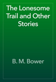 The Lonesome Trail and Other Stories