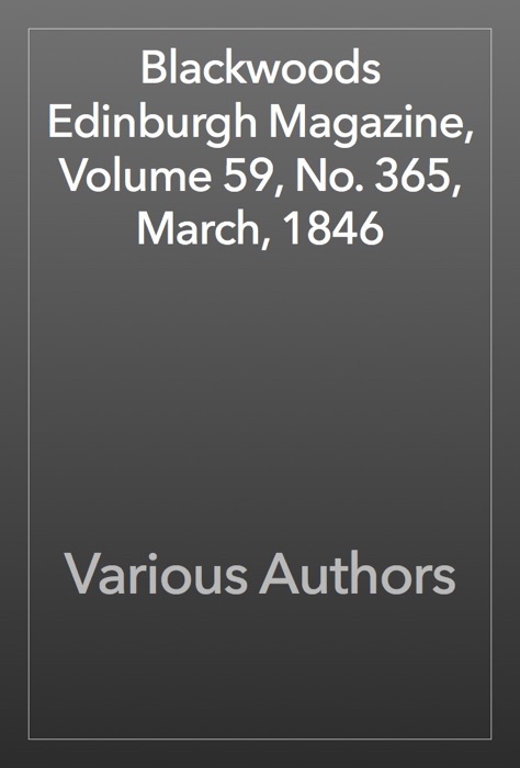 Blackwoods Edinburgh Magazine, Volume 59, No. 365, March, 1846